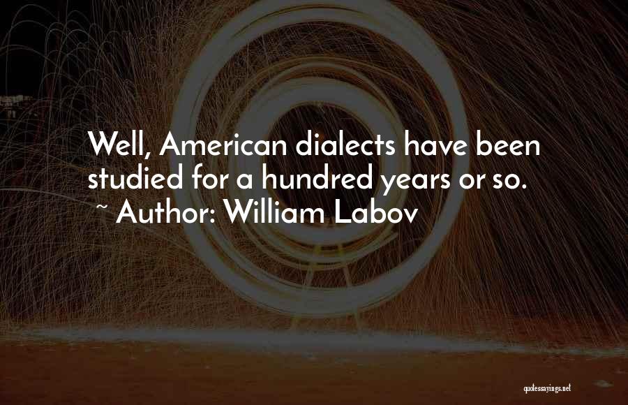 Dialects Quotes By William Labov