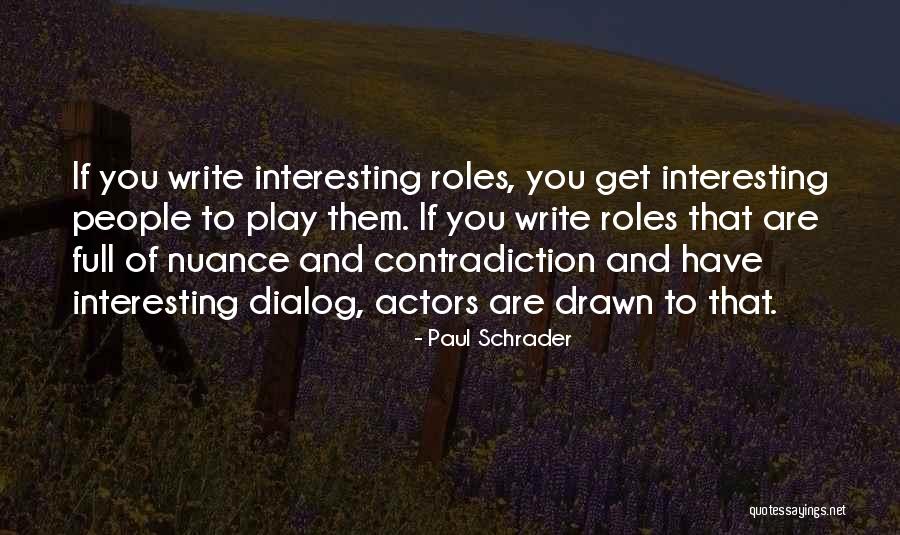 Dialog In Quotes By Paul Schrader Dialog In Quotes By Paul Schrader