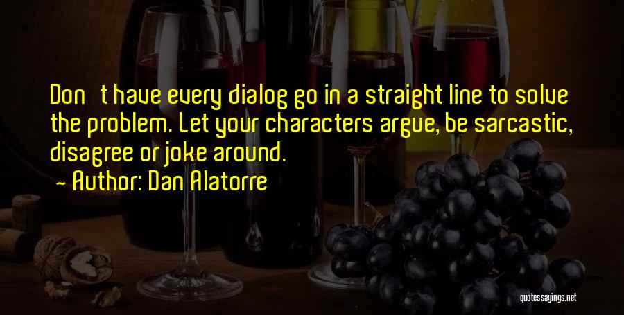 Dialog Quotes By Dan Alatorre