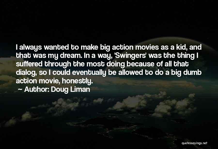 Dialog Quotes By Doug Liman