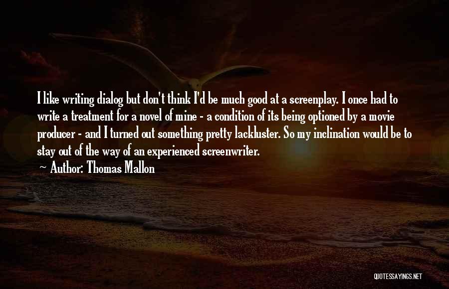 Dialog Quotes By Thomas Mallon