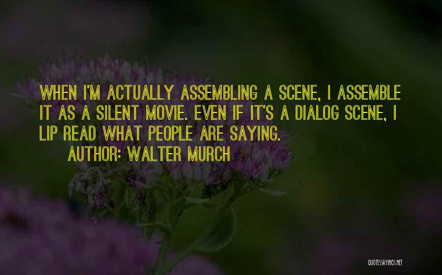 Dialog Quotes By Walter Murch