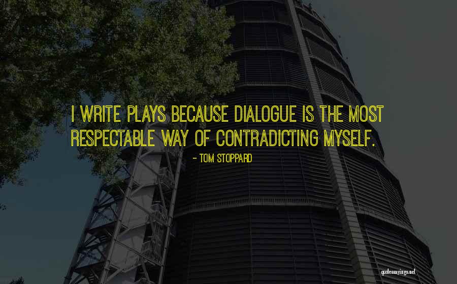 Dialogue From Plays Quotes By Tom Stoppard Dialogue From Plays Quotes By Tom Stoppard