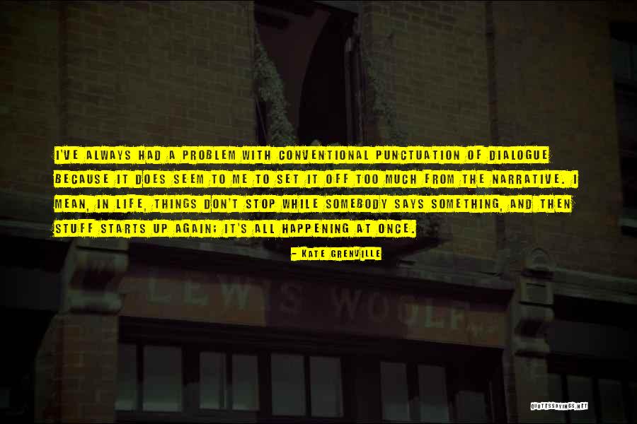 Dialogue From Quotes By Kate Grenville Dialogue From Quotes By Kate Grenville