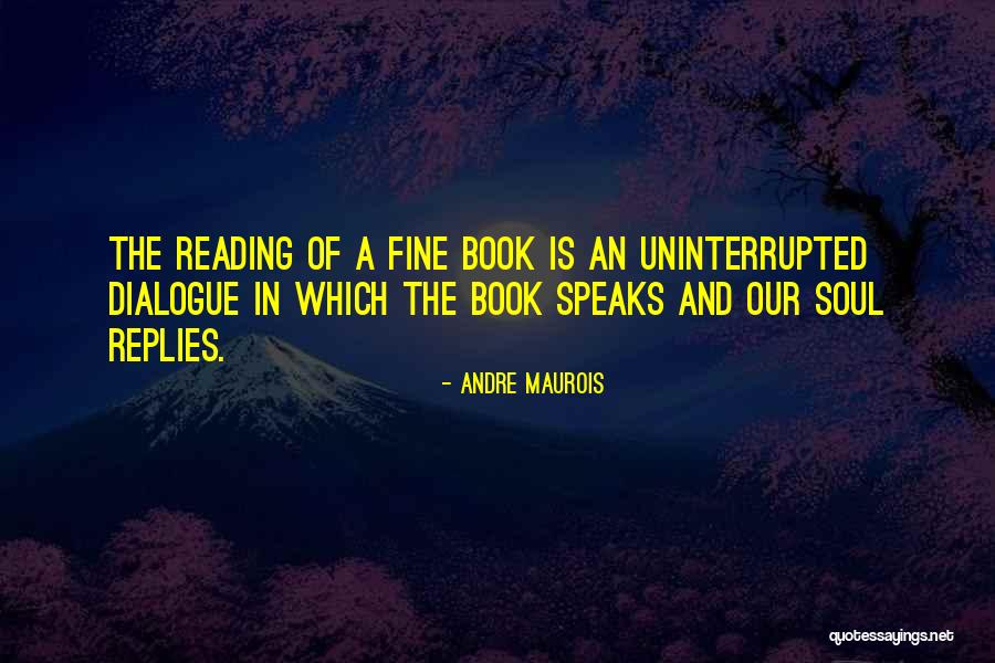 Dialogue Quotes By Andre Maurois Dialogue Quotes By Andre Maurois