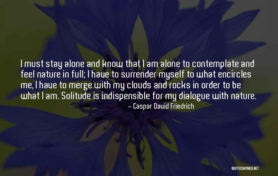 Dialogue Quotes By Caspar David Friedrich Dialogue Quotes By Caspar David Friedrich
