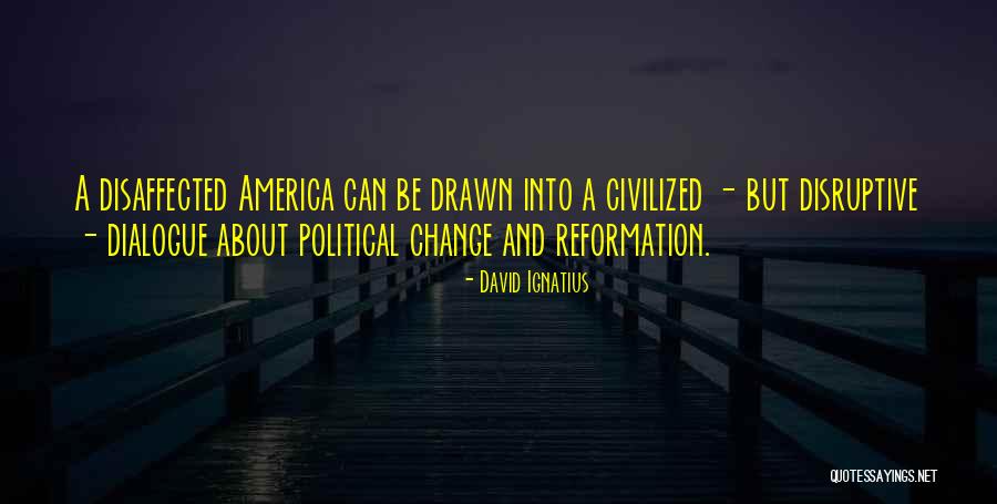 Dialogue Quotes By David Ignatius Dialogue Quotes By David Ignatius