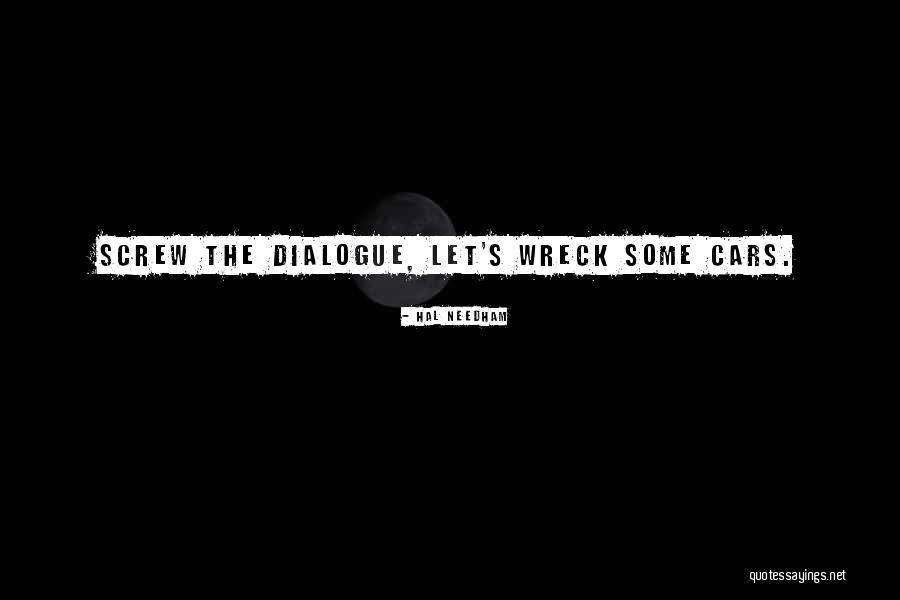 Dialogue Quotes By Hal Needham Dialogue Quotes By Hal Needham