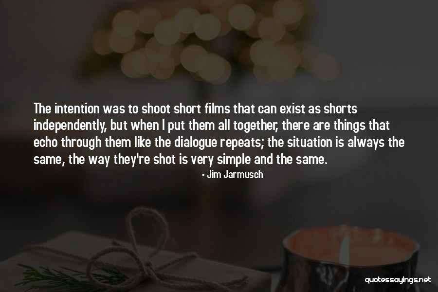 Dialogue Quotes By Jim Jarmusch Dialogue Quotes By Jim Jarmusch