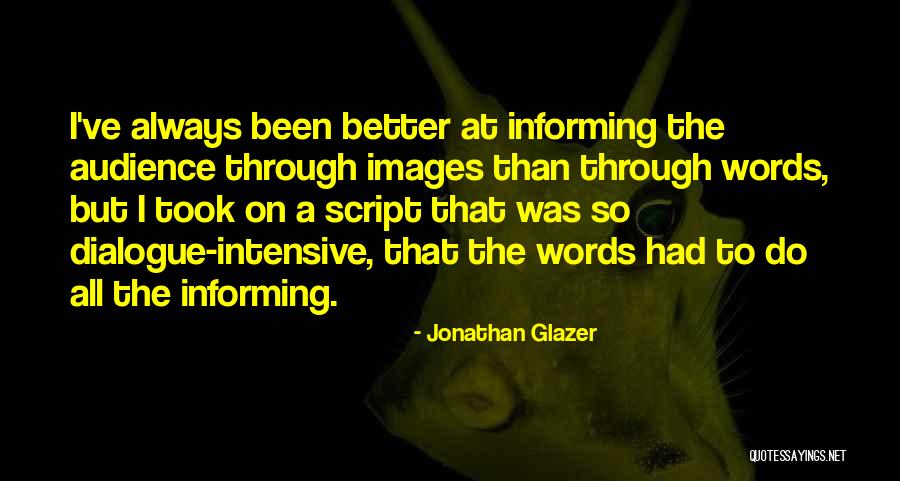 Dialogue Quotes By Jonathan Glazer Dialogue Quotes By Jonathan Glazer