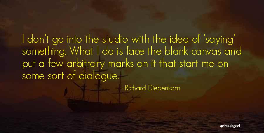 Dialogue Quotes By Richard Diebenkorn Dialogue Quotes By Richard Diebenkorn