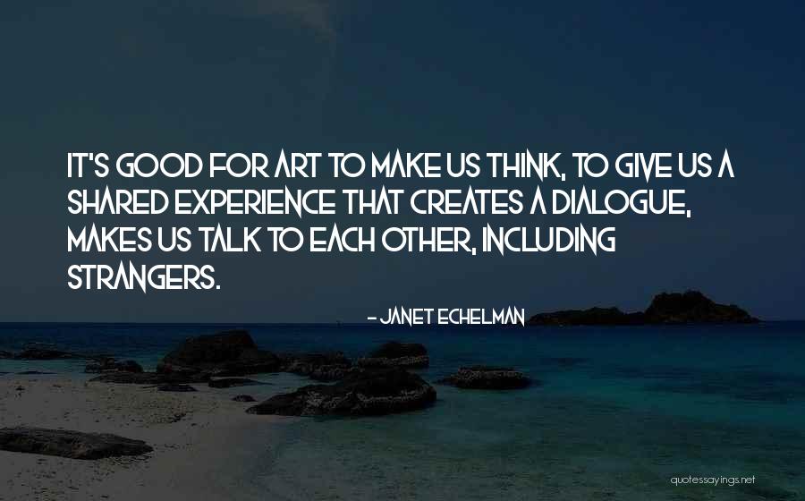 Dialogue The Art Quotes By Janet Echelman Dialogue The Art Quotes By Janet Echelman