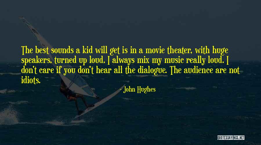 Dialogue Theater Quotes By John Hughes Dialogue Theater Quotes By John Hughes