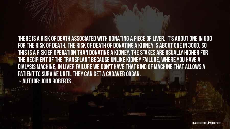 Dialysis Quotes By John Roberts