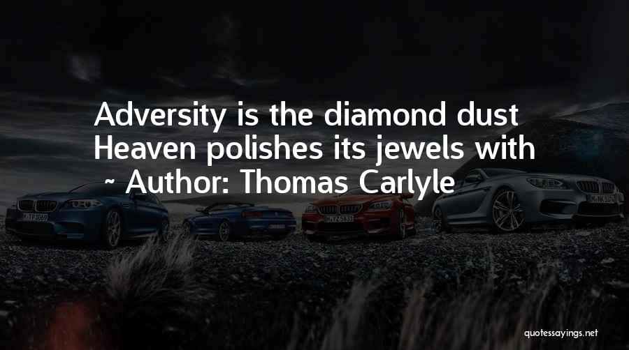 Diamond Dust Quotes By Thomas Carlyle Diamond Dust Quotes By Thomas Carlyle