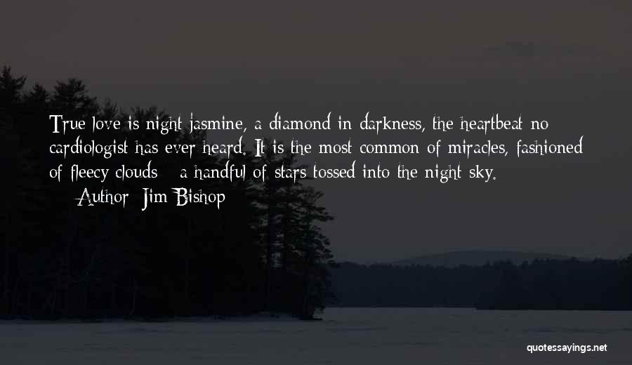 Diamond Heart Quotes By Jim Bishop