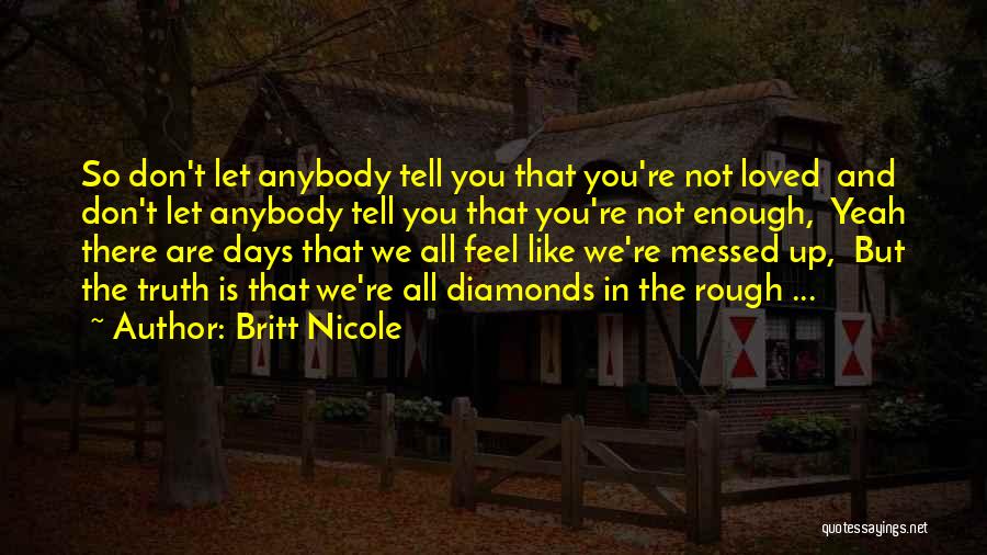 Diamond In The Rough Quotes By Britt Nicole