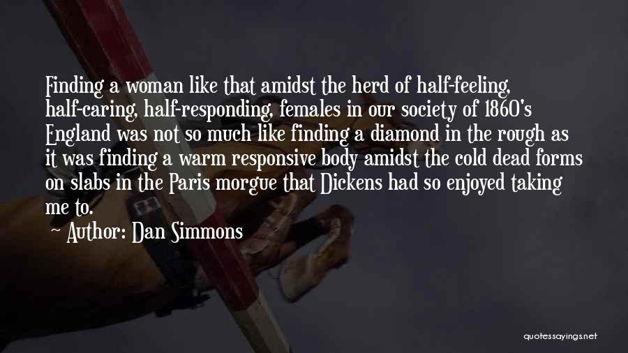 Diamond In The Rough Quotes By Dan Simmons