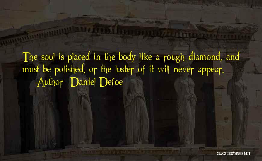 Diamond In The Rough Quotes By Daniel Defoe