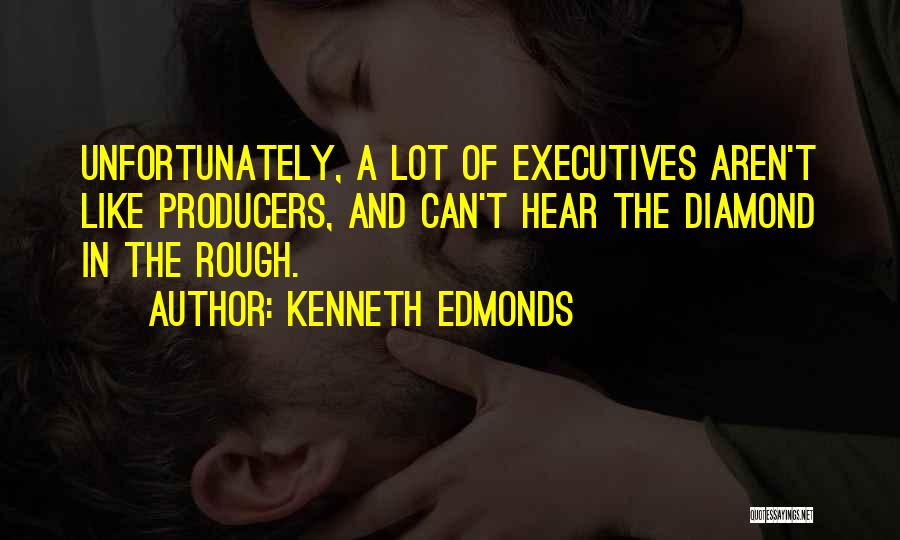 Diamond In The Rough Quotes By Kenneth Edmonds