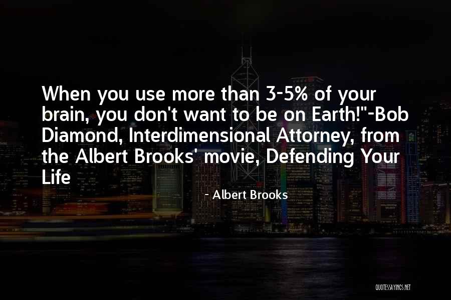 Diamond Life Quotes By Albert Brooks Diamond Life Quotes By Albert Brooks