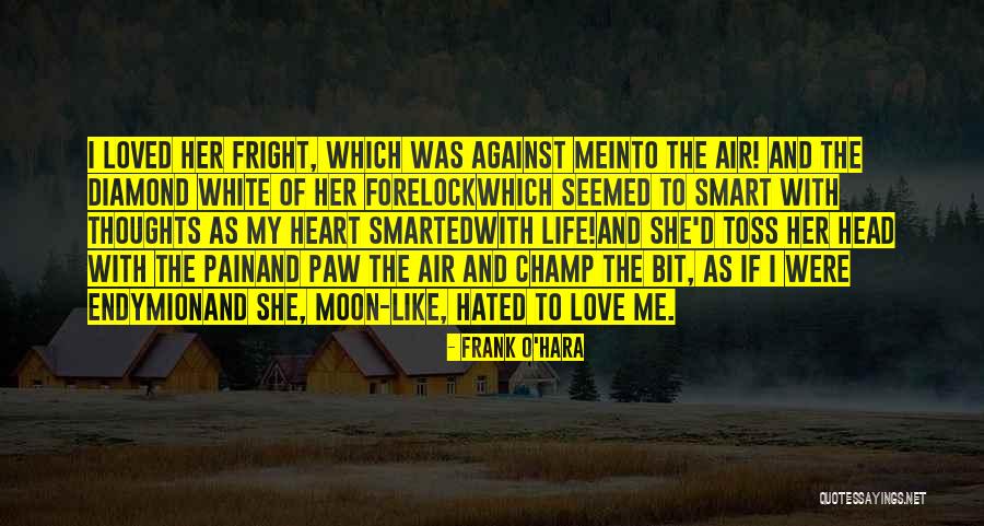 Diamond Life Quotes By Frank O'Hara Diamond Life Quotes By Frank O'Hara