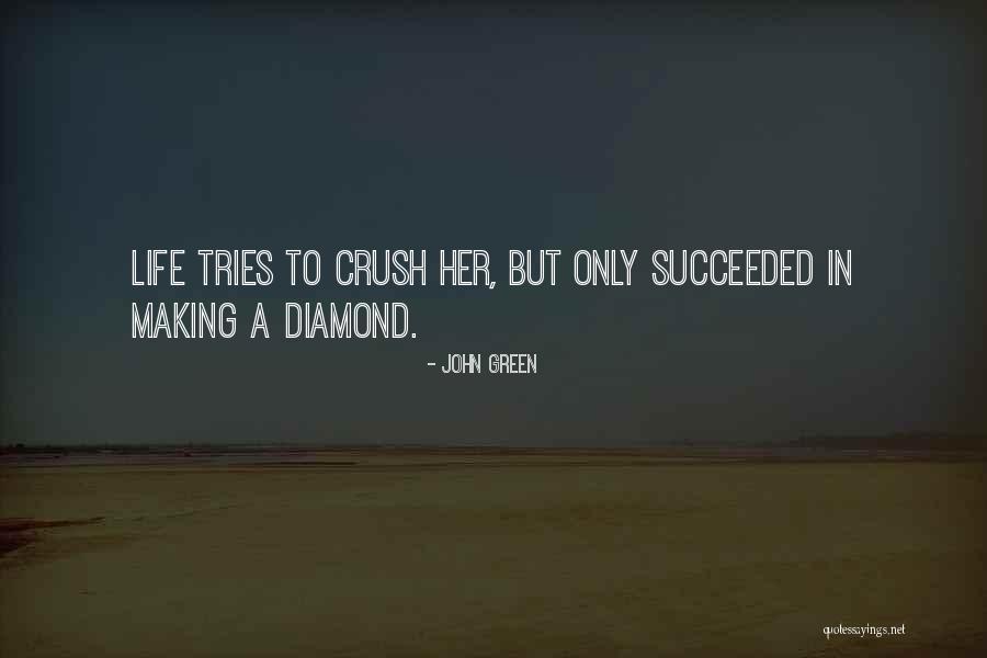 Diamond Life Quotes By John Green Diamond Life Quotes By John Green