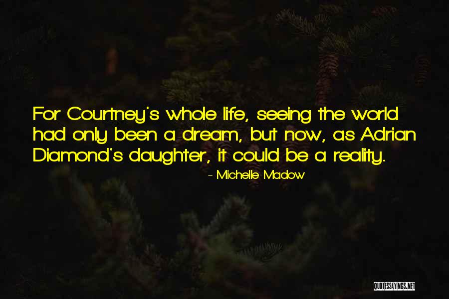 Diamond Life Quotes By Michelle Madow Diamond Life Quotes By Michelle Madow