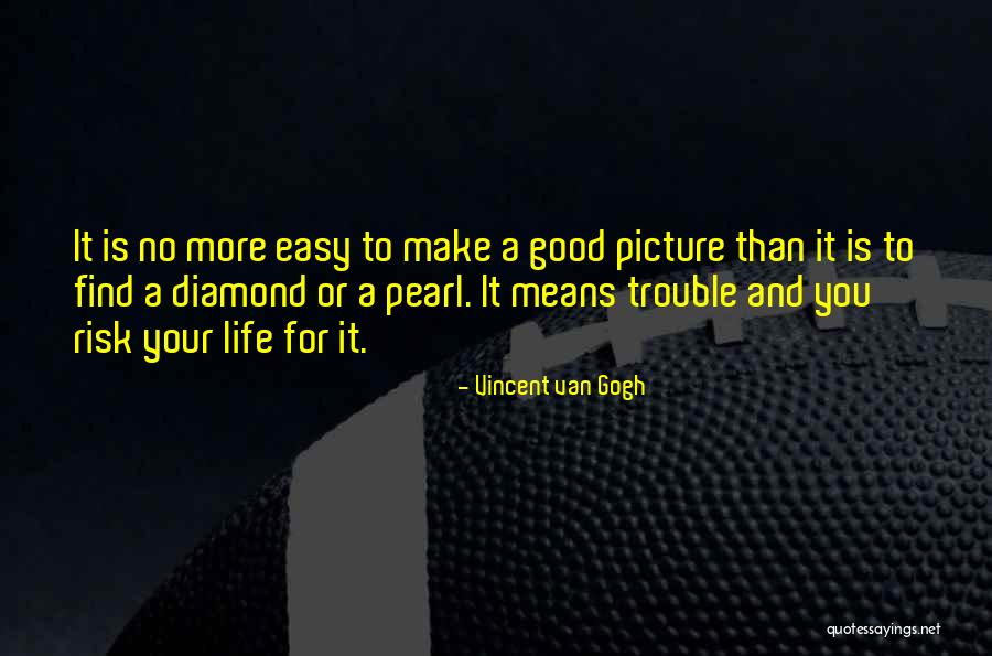 Diamond Life Quotes By Vincent Van Gogh Diamond Life Quotes By Vincent Van Gogh