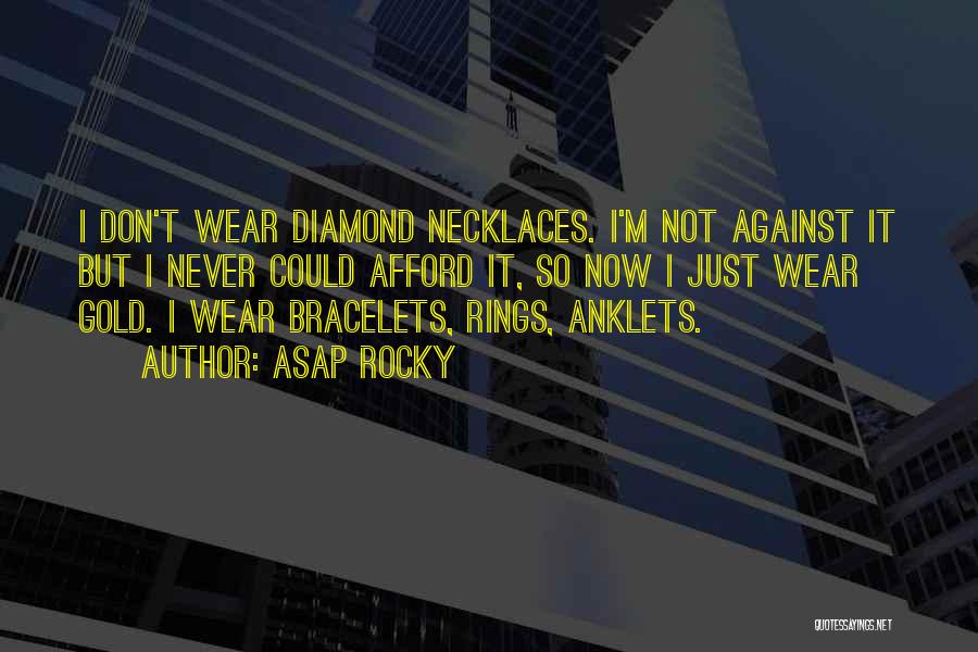 Diamond Necklaces Quotes By ASAP Rocky