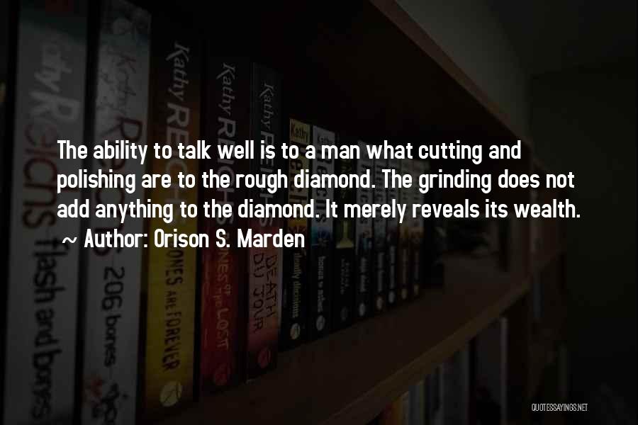 Diamond Polishing Quotes By Orison S. Marden