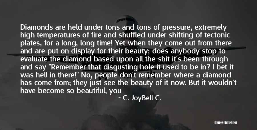 Diamond Quotes By C. JoyBell C. Diamond Quotes By C. JoyBell C.