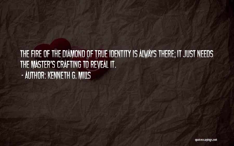 Diamond Quotes By Kenneth G. Mills