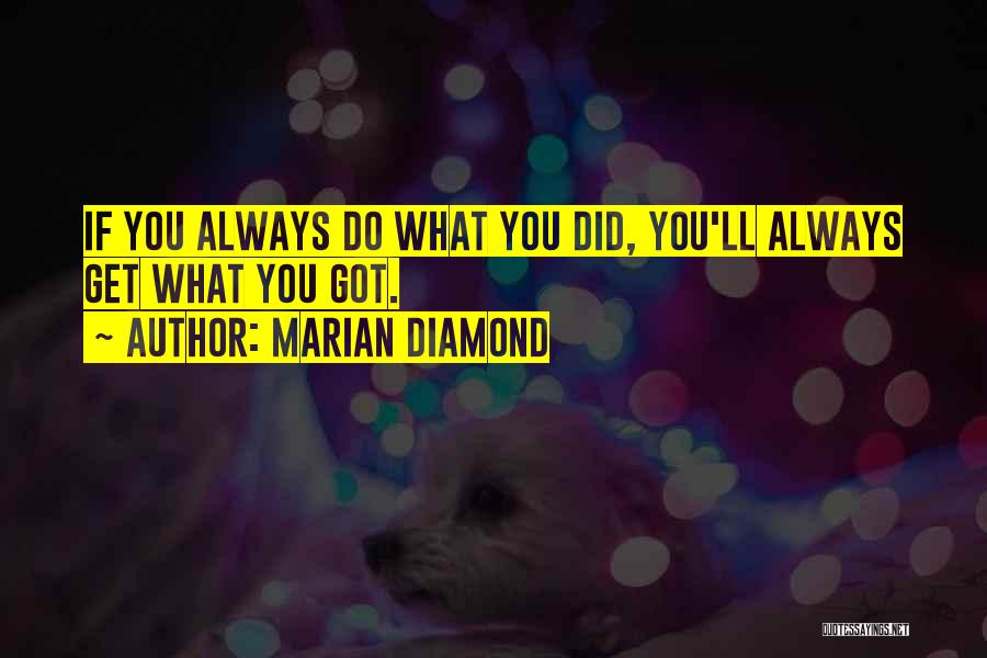 Diamond Quotes By Marian Diamond