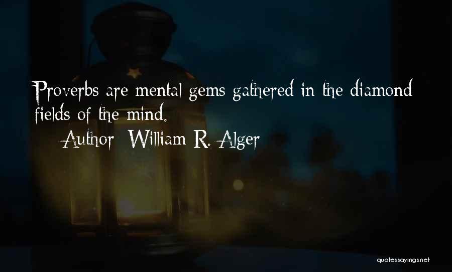 Diamond Quotes By William R. Alger