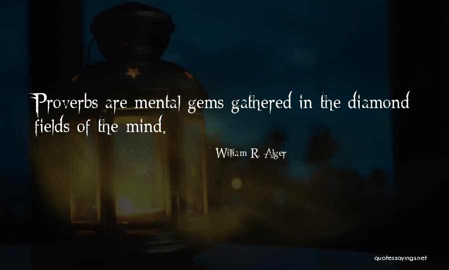 Diamond Quotes By William R. Alger Diamond Quotes By William R. Alger