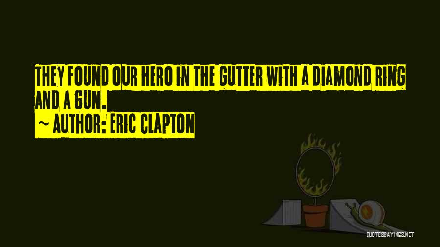 Diamond Ring Quotes By Eric Clapton