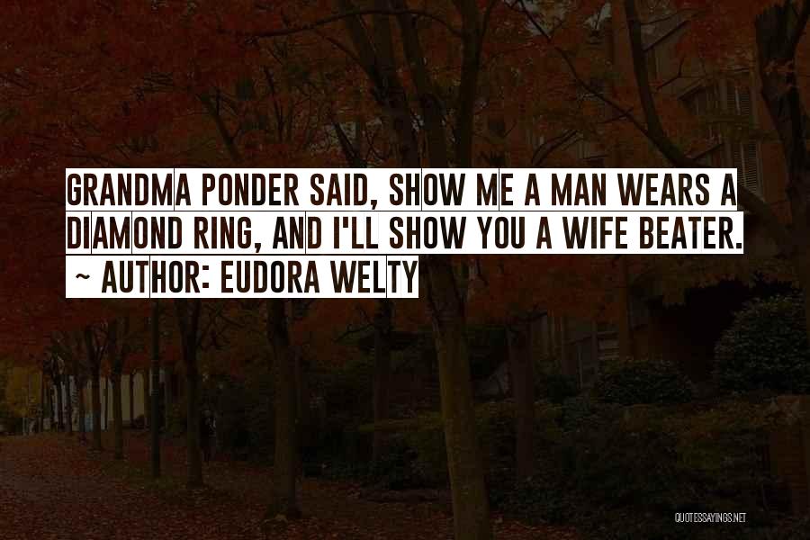 Diamond Ring Quotes By Eudora Welty