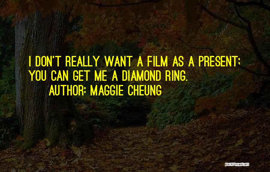 Diamond Ring Quotes By Maggie Cheung