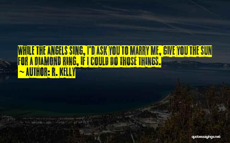 Diamond Ring Quotes By R. Kelly