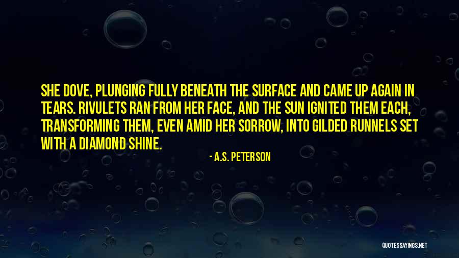 Diamond Shine Quotes By A.S. Peterson