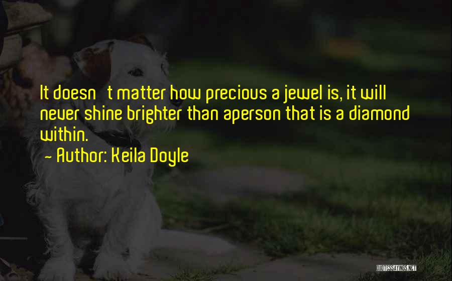 Diamond Shine Quotes By Keila Doyle