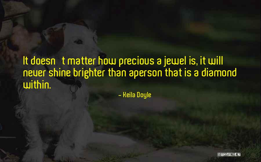 Diamond Shine Quotes By Keila Doyle