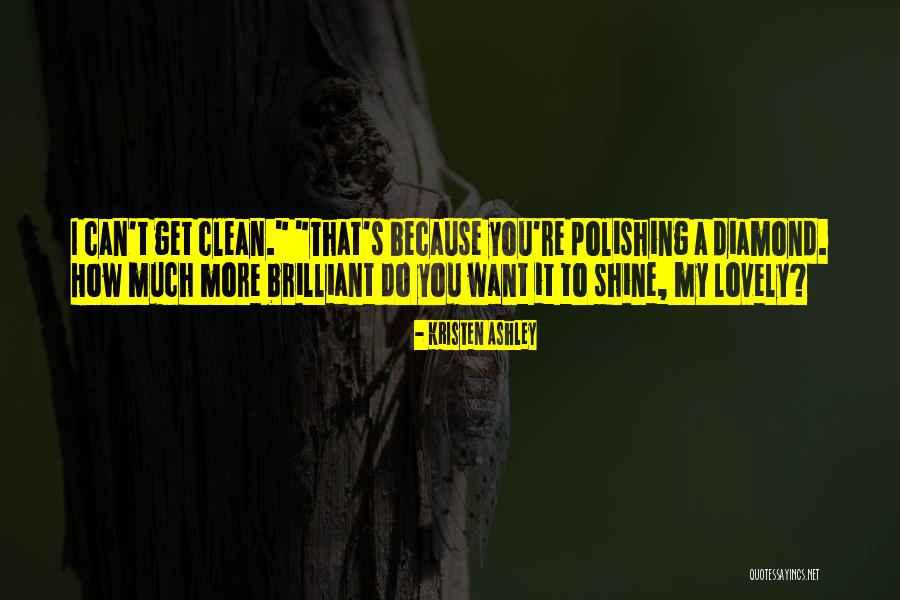Diamond Shine Quotes By Kristen Ashley Diamond Shine Quotes By Kristen Ashley