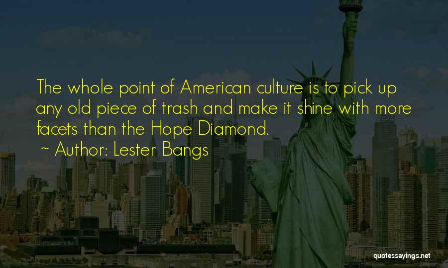 Diamond Shine Quotes By Lester Bangs