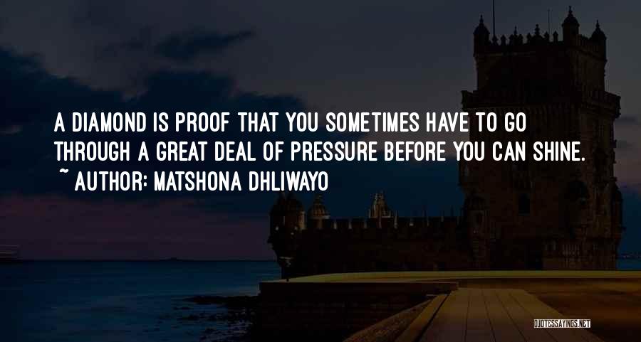 Diamond Shine Quotes By Matshona Dhliwayo