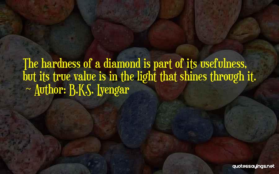 Diamond Shines Quotes By B.K.S. Iyengar