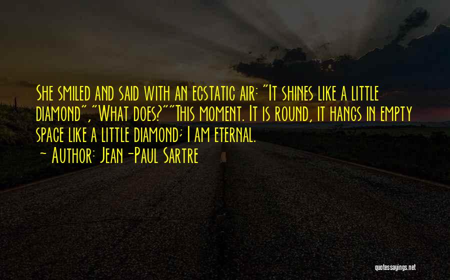 Diamond Shines Quotes By Jean-Paul Sartre