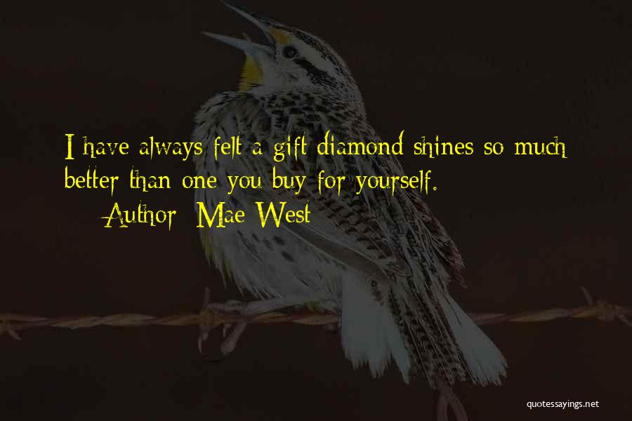 Diamond Shines Quotes By Mae West