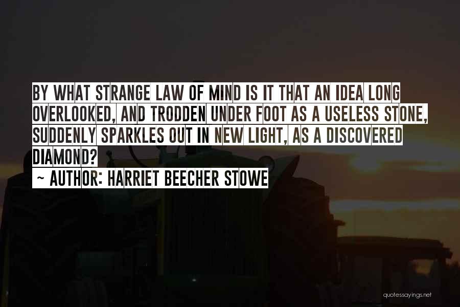 Diamond Stone Quotes By Harriet Beecher Stowe